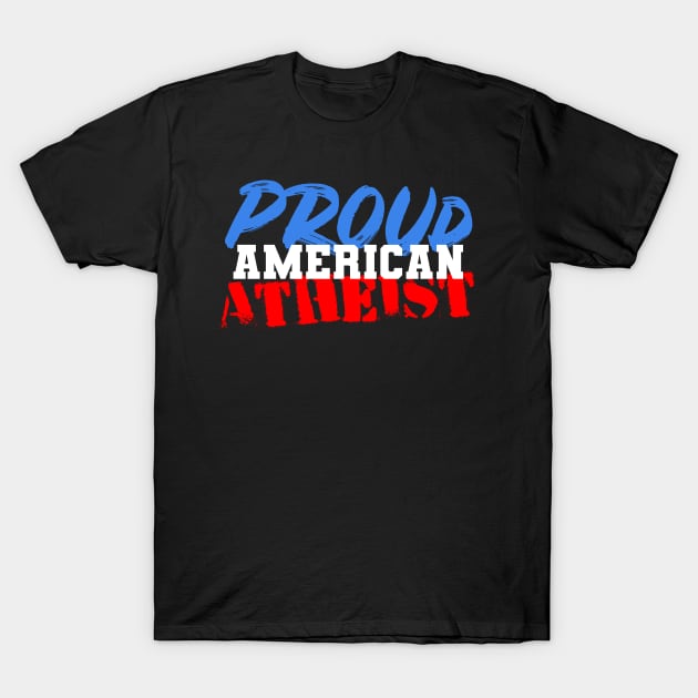 PROUD AMERICAN ATHEIST T-Shirt by Lin Watchorn 